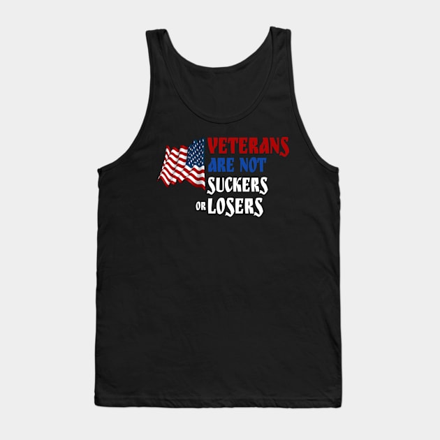 Veterans Are Not Suckers Or Losers Tank Top by BOB